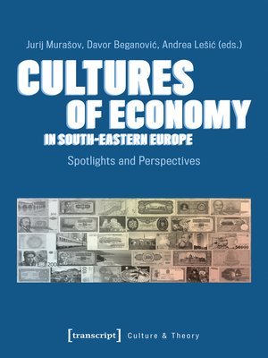 cover image of Cultures of Economy in South-Eastern Europe